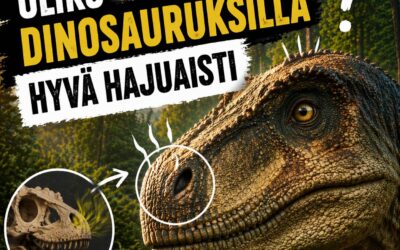 Oliko dinosauruksilla hyvä hajuaisti